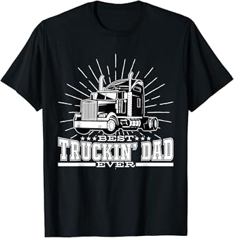 Best truckin dad ever shirt Outlet