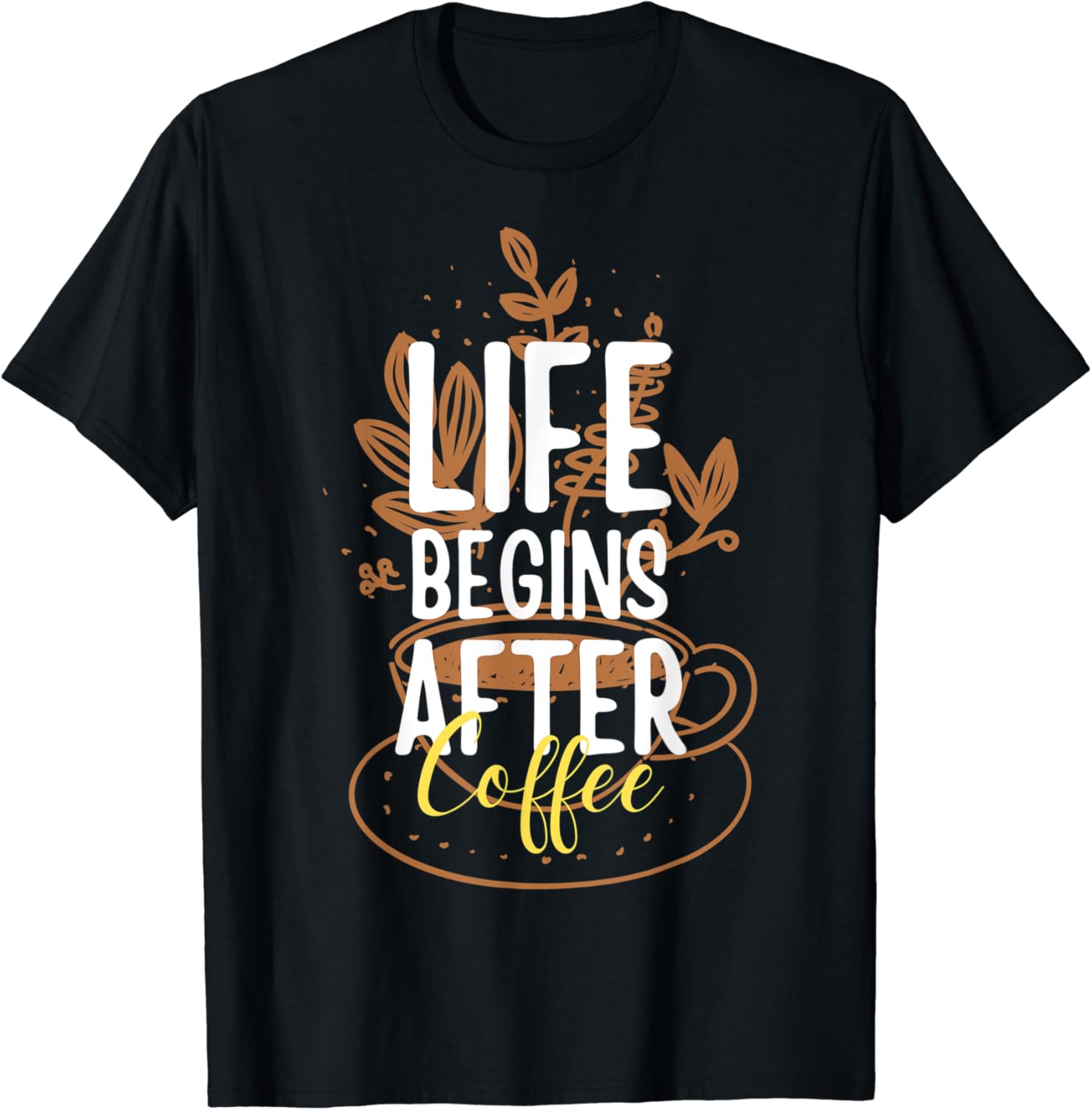 Life Begins After Coffee Life Begins After Coffee