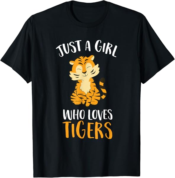 Just A Girl Who Loves Tigers Cute Tiger T-Shirt