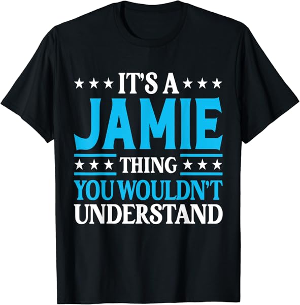 It\'s A Jamie Thing Personal Name Funny Jamie T-Shirt