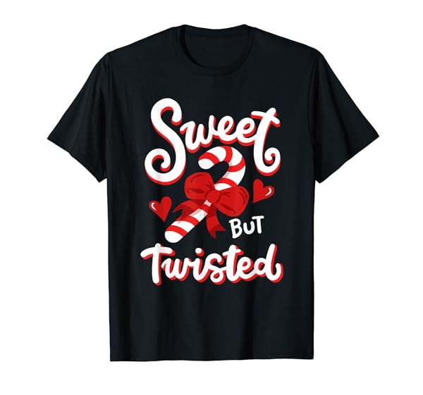 Sweet But Twisted Funny Christmas Candy Cane Xmas Holiday T-Shirt