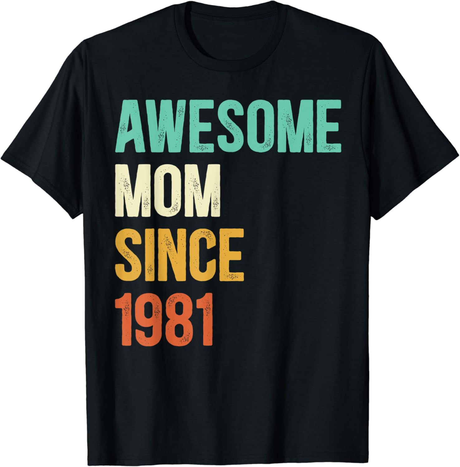 Awesome Mom Since 1981 Mother Since 1981