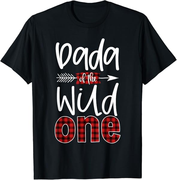Dada of the Wild One Buffalo Plaid Lumberjack 1st Birthday T-Shirt
