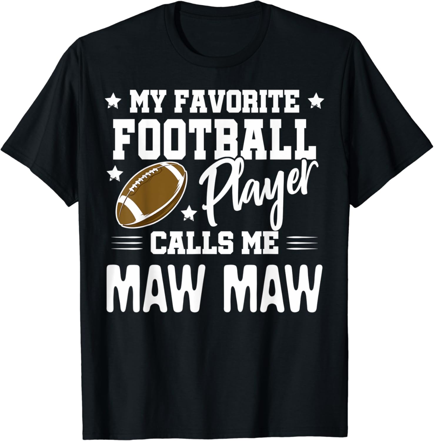 My Favorite Football Player Calls Me Maw Maw TShirt Clothing