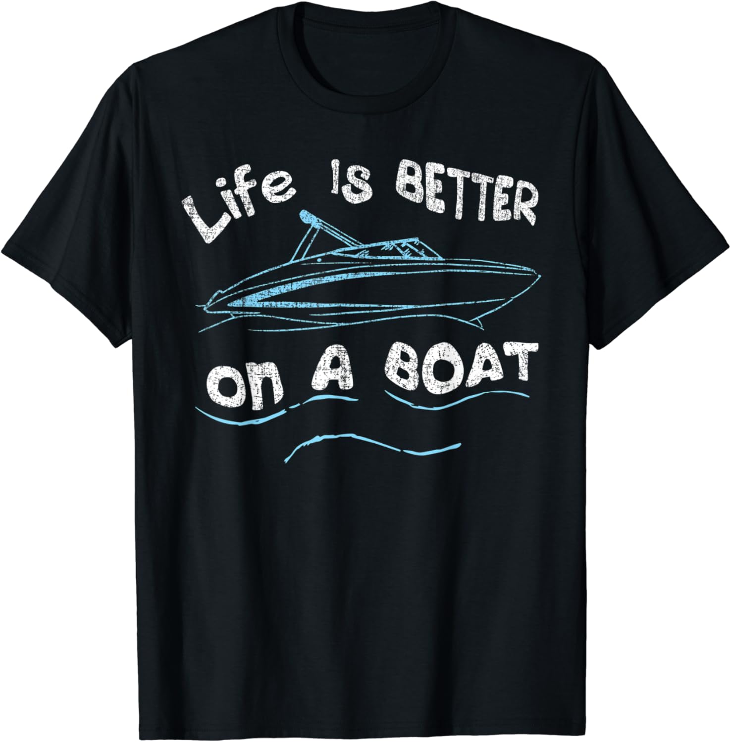 Life is Better on a Boat T-Shirt