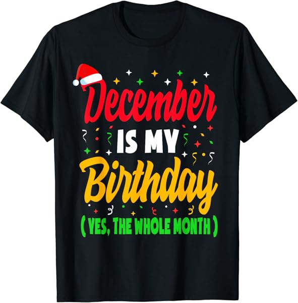 December Birthday Shirts Women Men December Is My Birthday T-Shirt