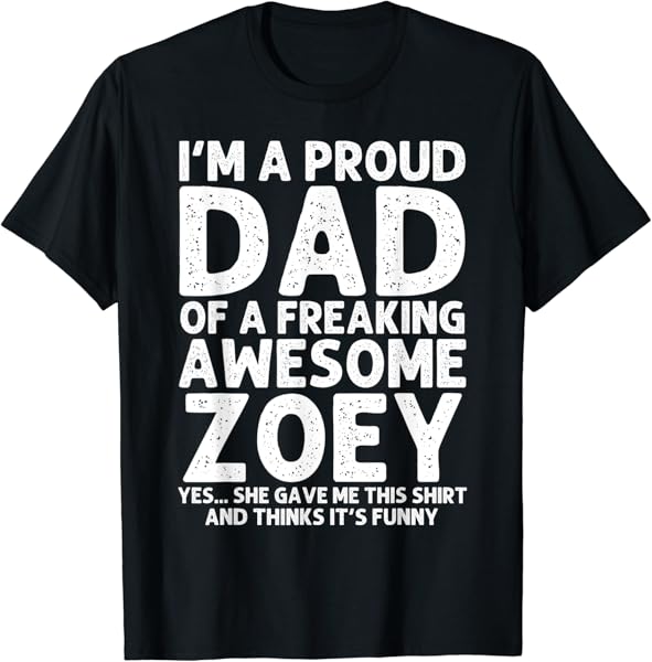 Dad Of ZOEY Gift Father\'s Day Funny Personalized Name Joke T-Shirt