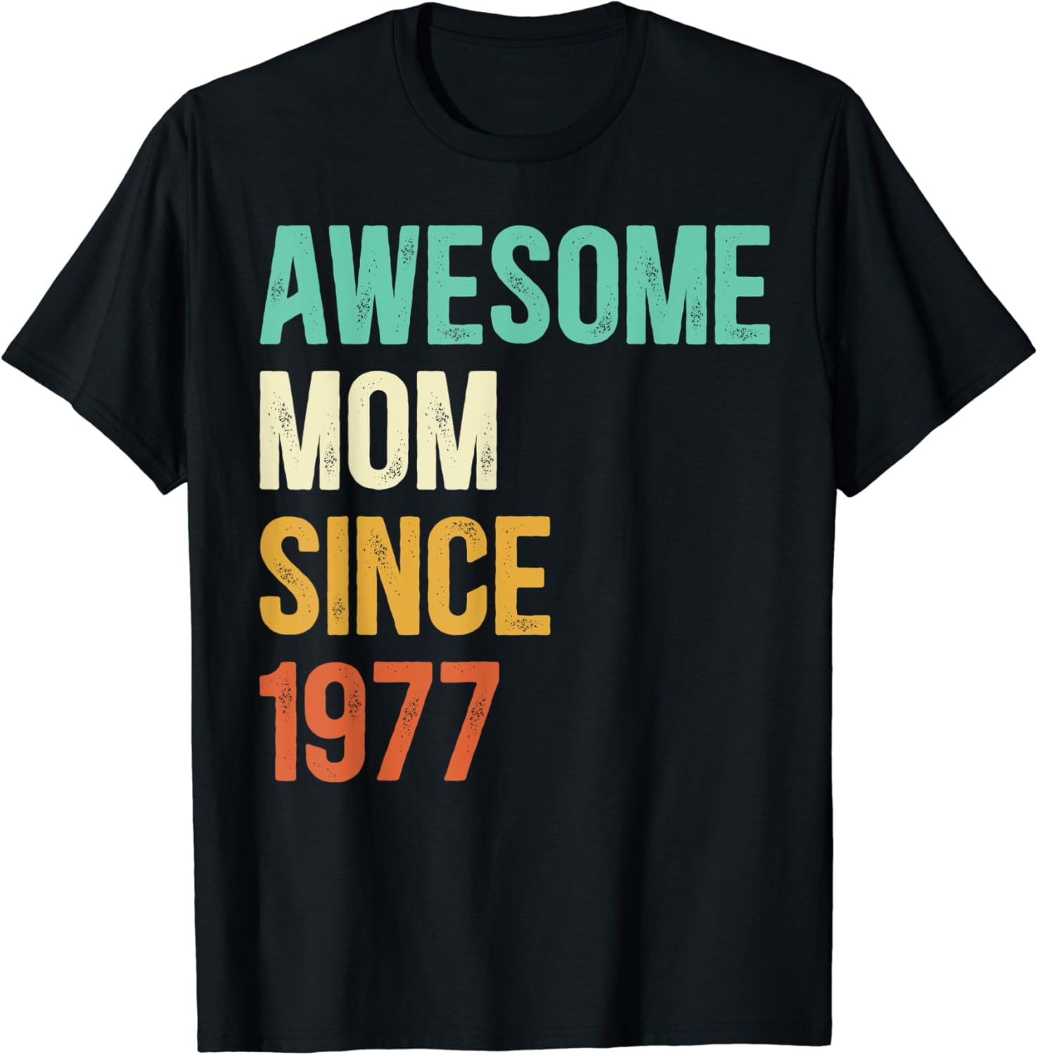 Awesome Mom Since 1977 Mother Since 1977