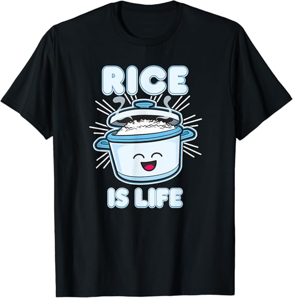 Rice Is Life Filipino Shirt Food Philippines Gift Kawaii Top T-Shirt