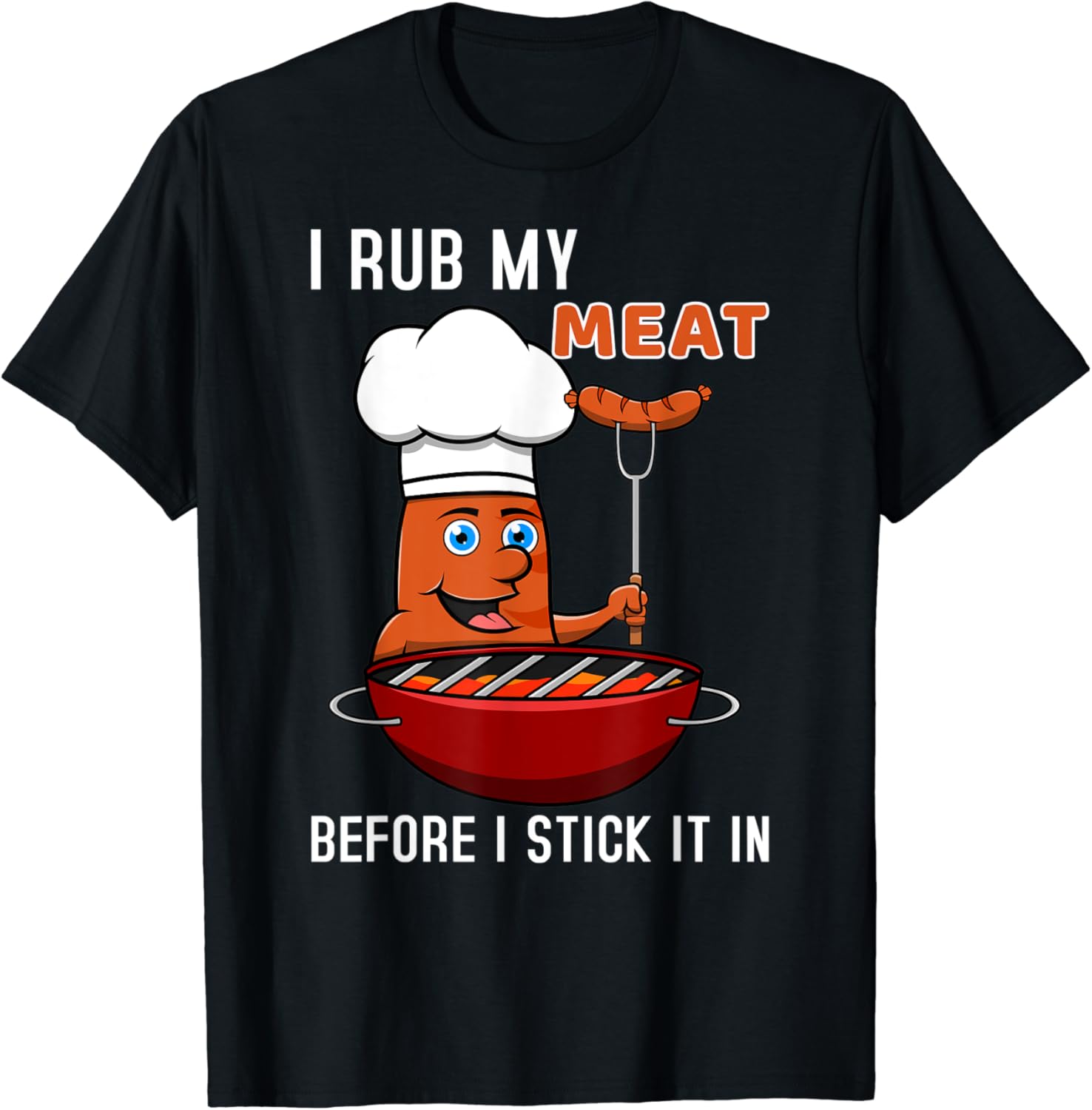 Amazon.com: I Rub My Meat Before I Stick It In Shirt for BBQ Fans: Clothing