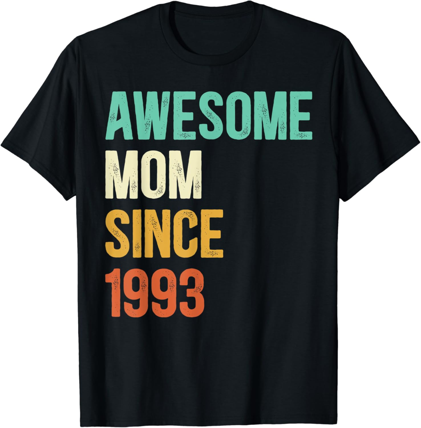 Awesome Mom Since 1993 Mother Since 1993