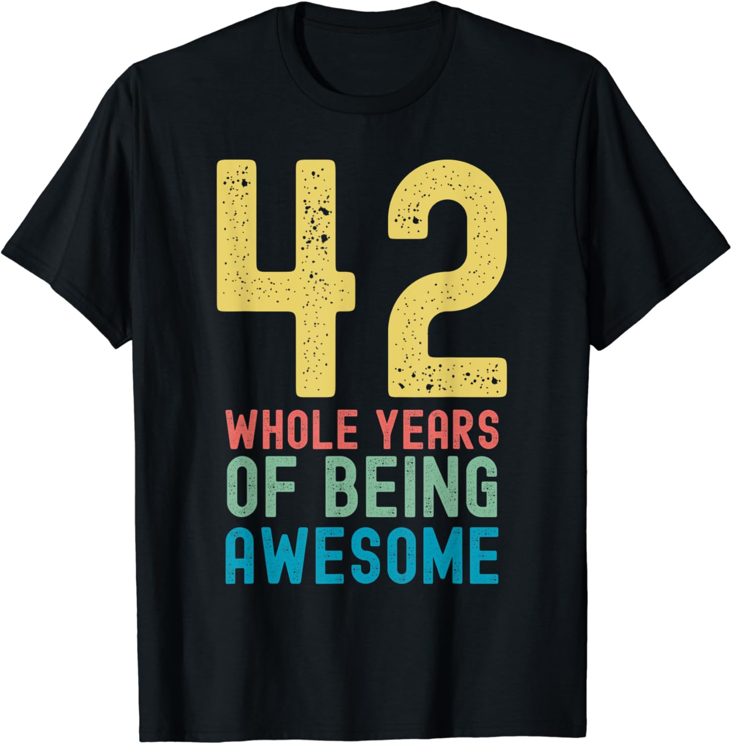 42 Whole Years of Being Awesome, Awesome 42 Year Old 42 Whole Years of Being Awesome, Awesome 42 Year Old