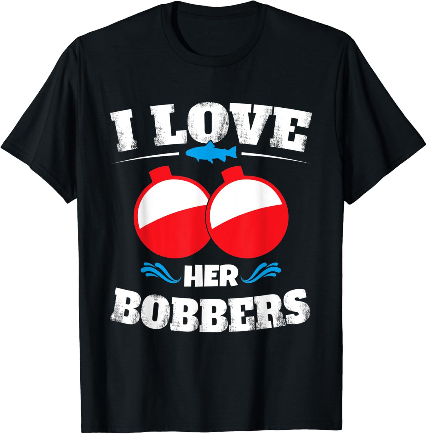I Love Her Bobbers Shirt Funny Fishing Matching Shirts TShirt Clothing
