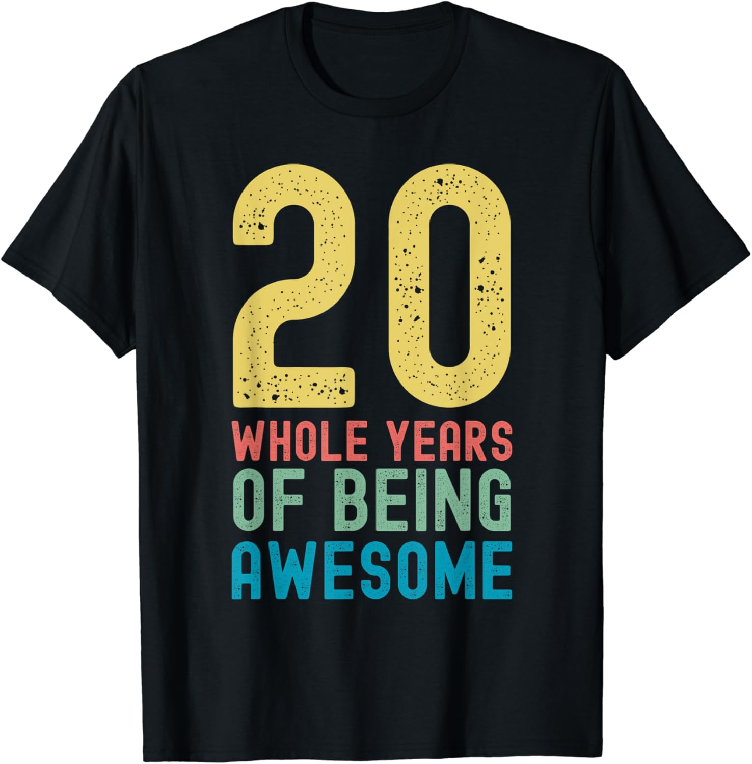 20 Whole Years of Being Awesome, Awesome 20 Year Old 20 Whole Years of Being Awesome, Awesome 20 Year Old