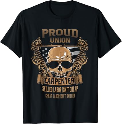 Amazon.com: Union Carpenter - Proud Union Worker T-Shirt: Clothing