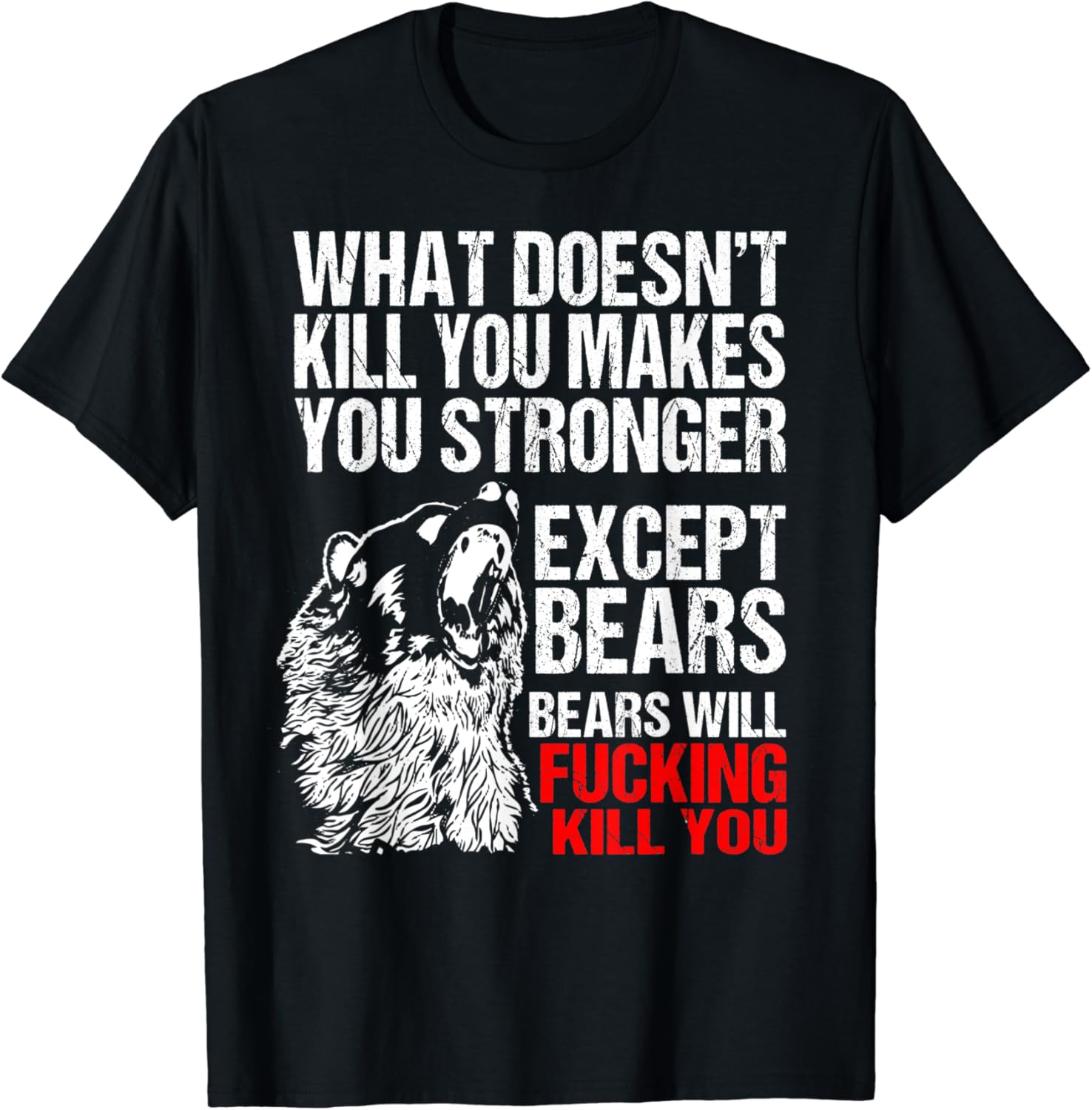 Sarcastic Bear Shirt Bears Will Kill You Funny Bear Quote T