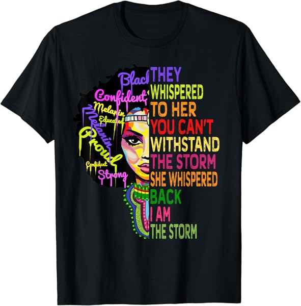 I Am The Storm Outfit Juneteenth Women Black History T-Shirt