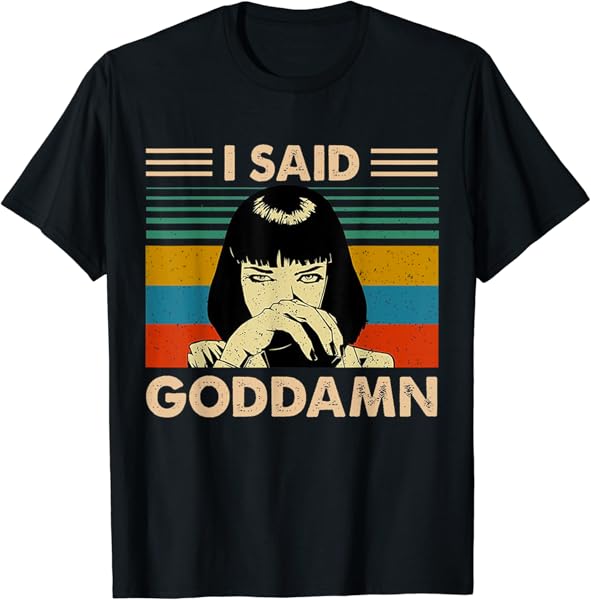 I Said Goddamn Funny Quote Saying Vintage T-Shirt
