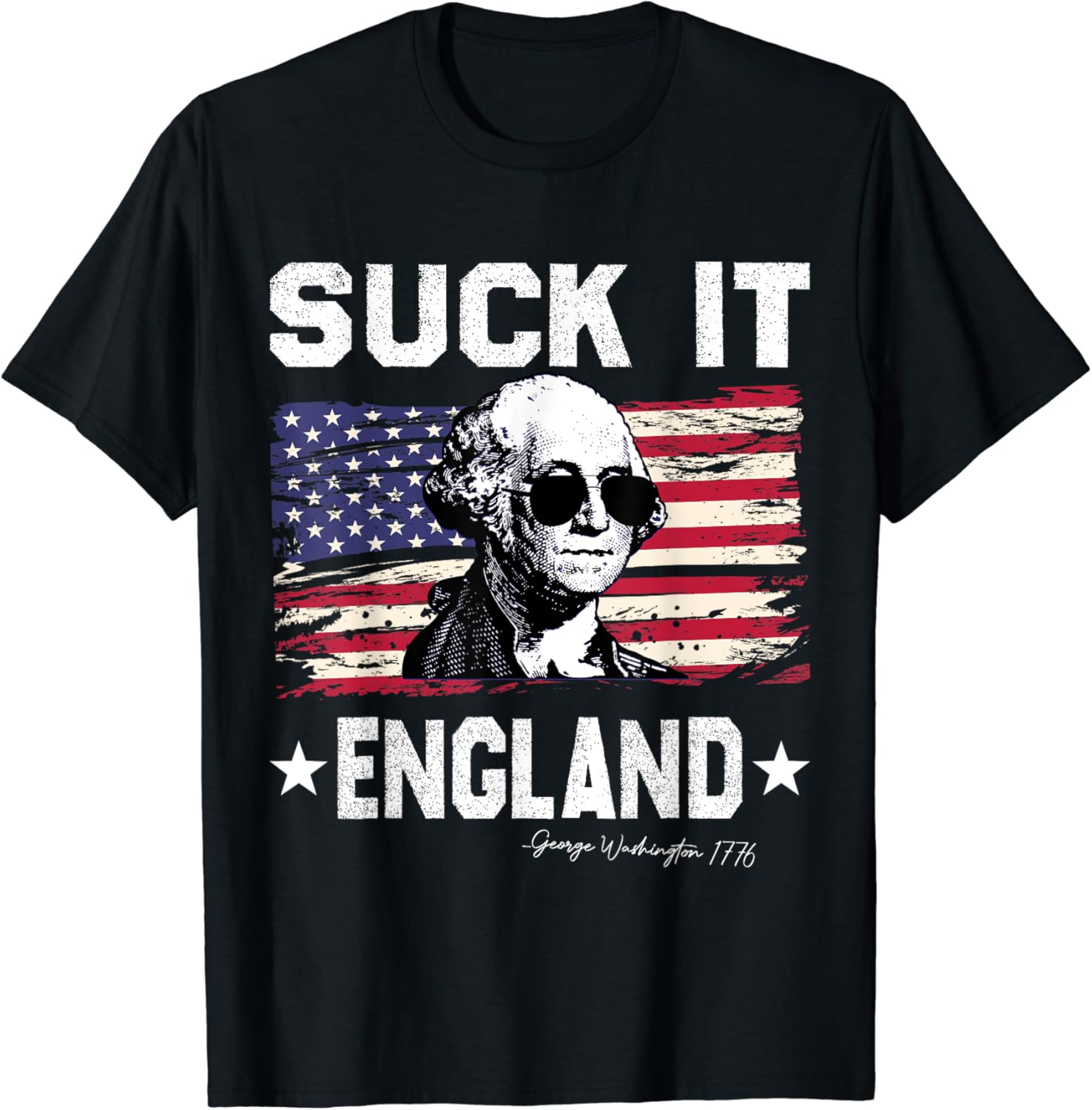 Suck It England Funny 4th of July George Washington 1776 T-Shirt