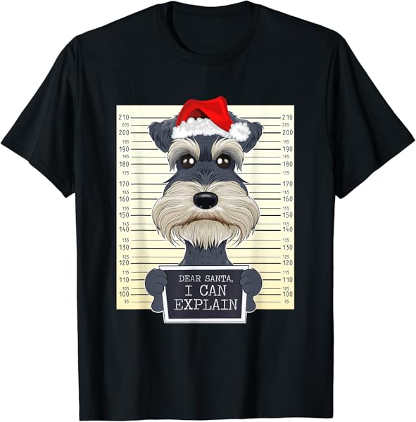 Dear Santa I Can Explain Funny Christmas Miniature Schnauzer T-Shirt
