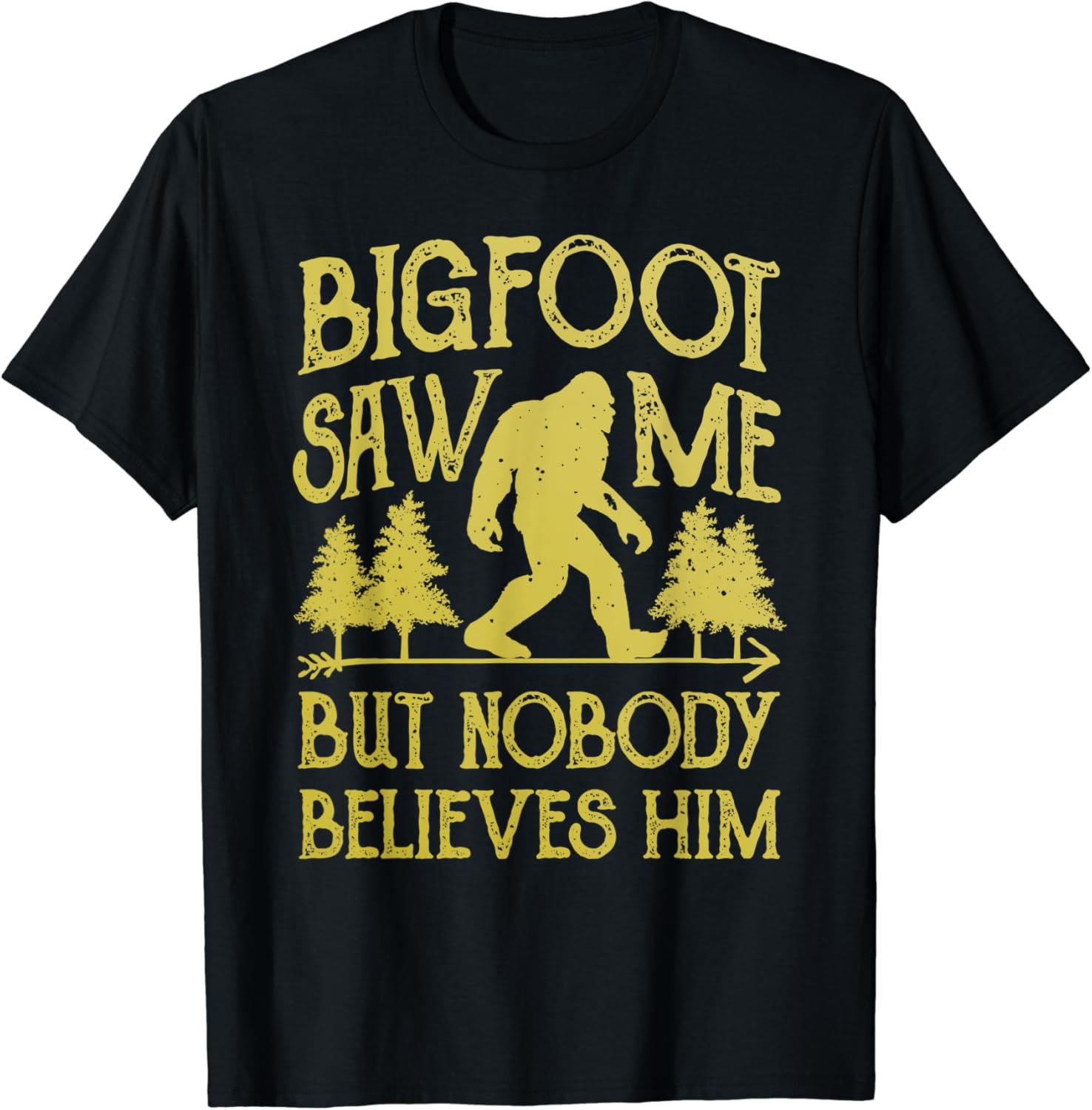 Amazon.com: Bigfoot Saw Me But Nobody Believes Him T Shirt Sasquatch