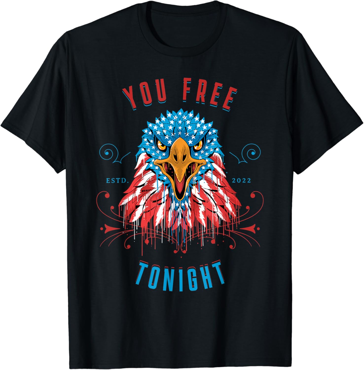 You Free Tonight Shirt Eagle American 4th Of July You Free Tonight Shirt Eagle American 4th Of July