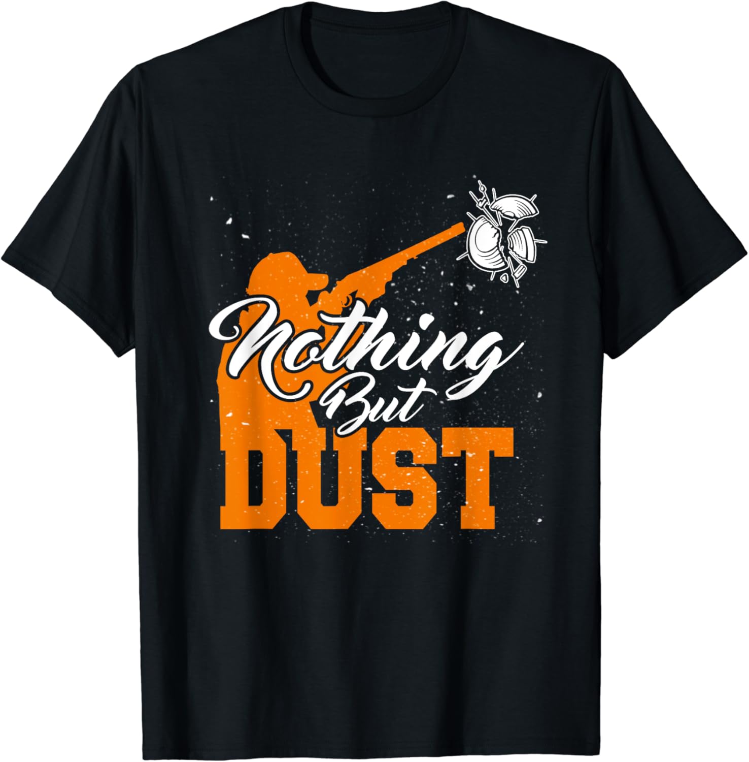 Nothing But Dust T-Shirt Trap Shooting Clay Skeet Sporting
