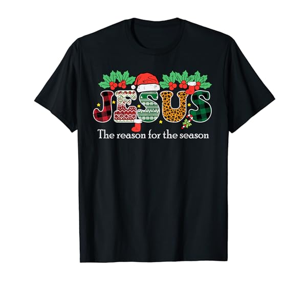 Christmas Jesus Reason Season Xmas Christian Men Women Kids T-Shirt