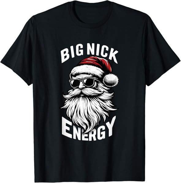 Big Nick Energy Funny Santa Christmas T-Shirt