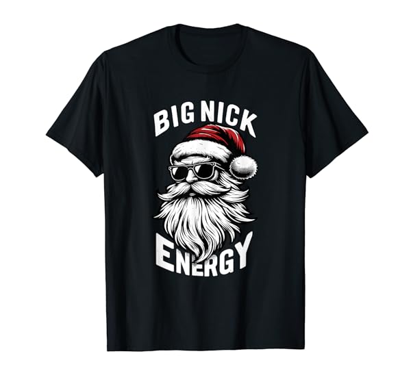 Big Nick Energy Funny Santa Christmas T-Shirt