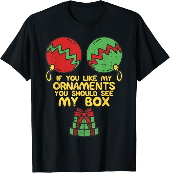 BoredKoalas Adult Naughty Christmas For Women If You Like My Ornaments T-Shirt