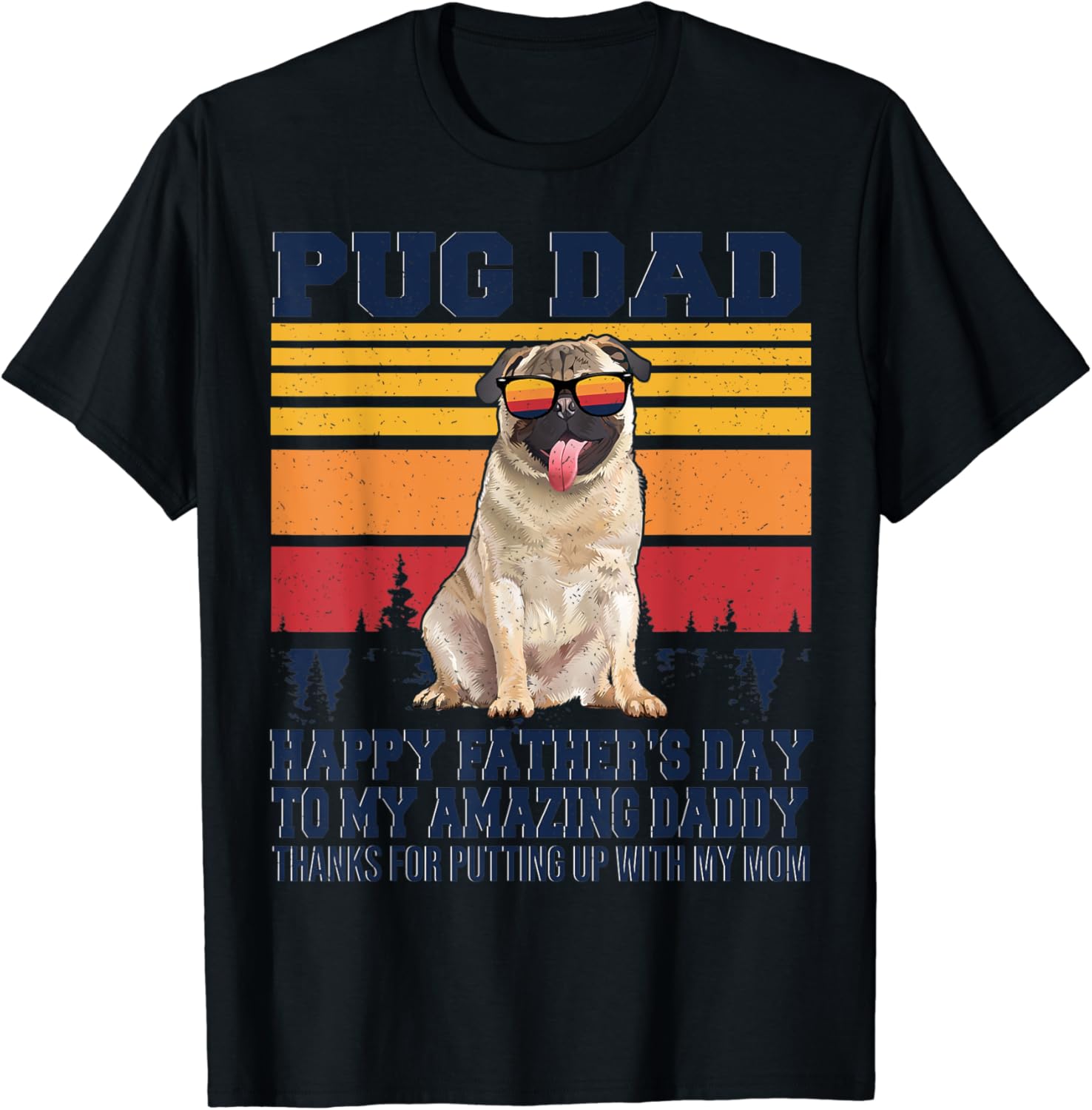 Pug Dad Happy Father’s Day To My Amazing Daddy T-Shirt : Amazon.co.uk