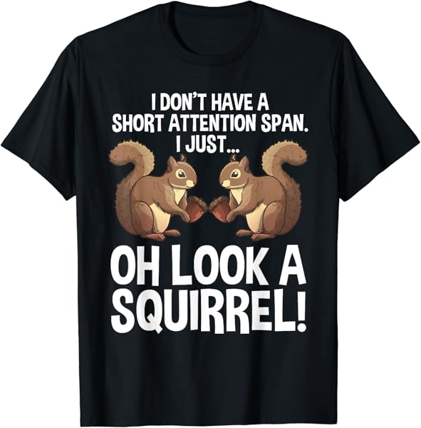 Funny ADHD Squirrel Design For Men Women Chipmunk Pet Lovers T-Shirt