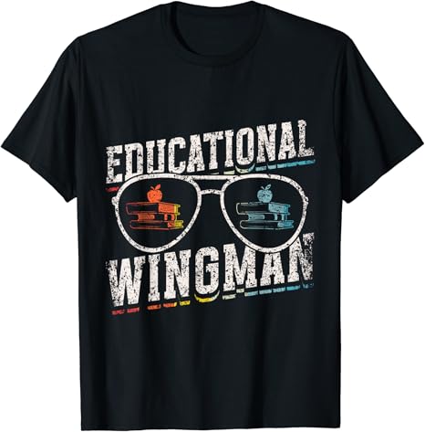 Educational Wingman T-Shirt - Secret Santa Gifts for Teaching Assistants
