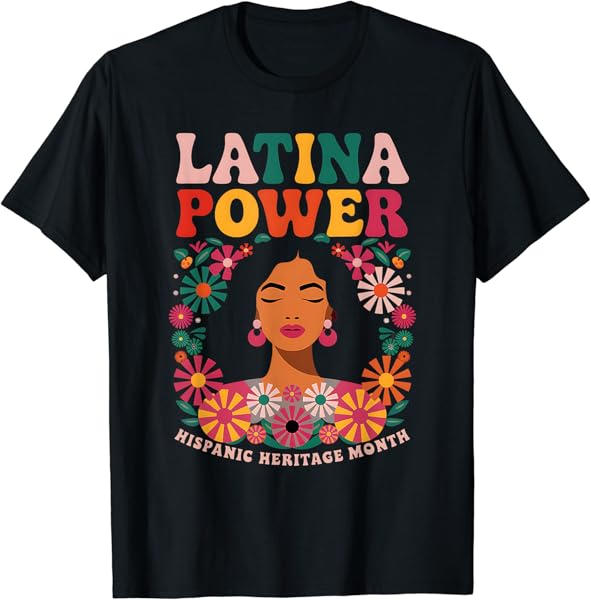 Latina Power Women Hispanic Heritage Month Shirt Flowers T-Shirt