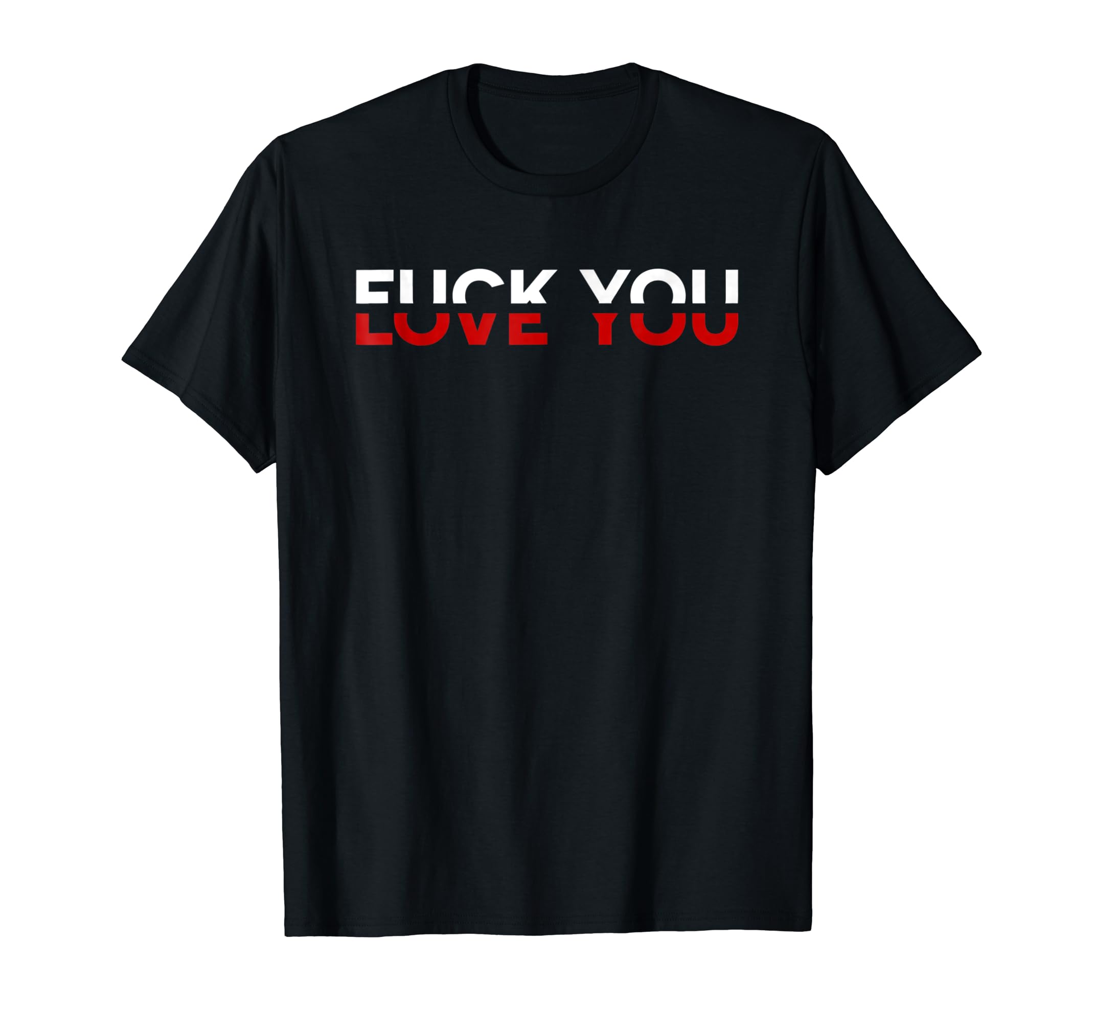 T-Shirt Love Fuck You You