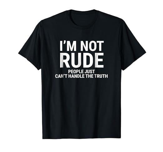 Amazon Com I M Not Rude Sarcastic T Shirt Funny Witty
