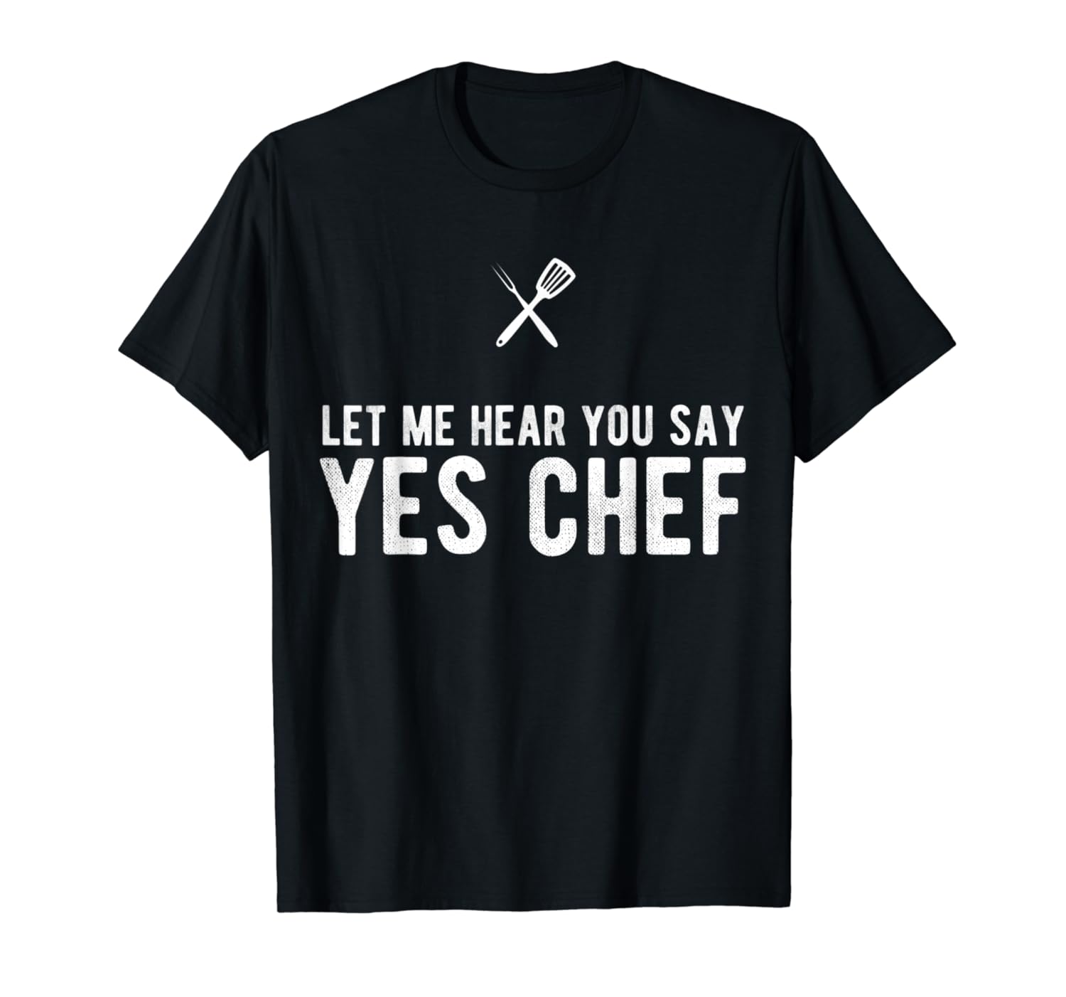Let Me Hear You Say Yes Chef T Shirt Cooking Shirt Cook Gift Zelite