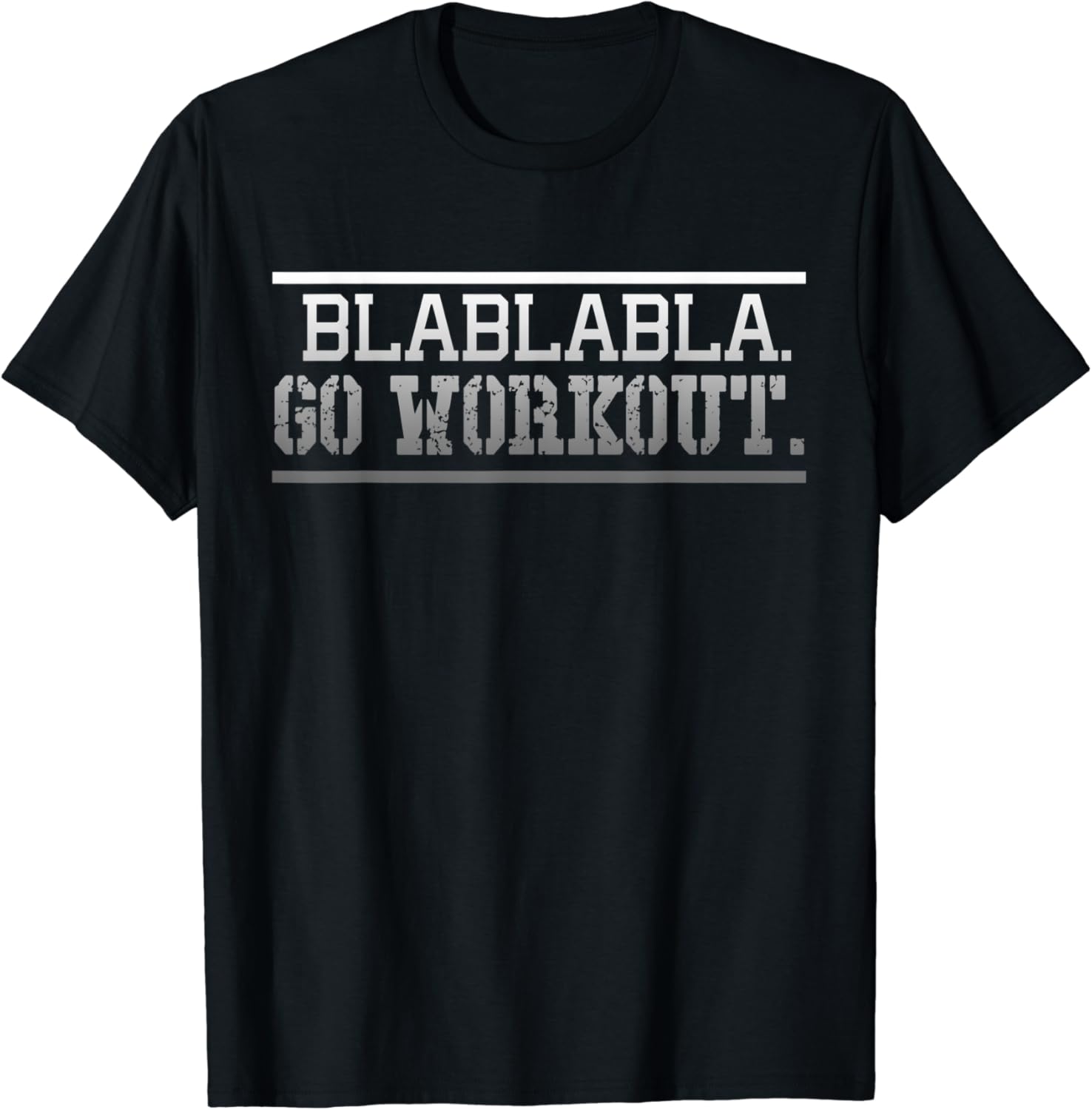 BlaBlaBla Go Workout Funny Tee Gift men women
