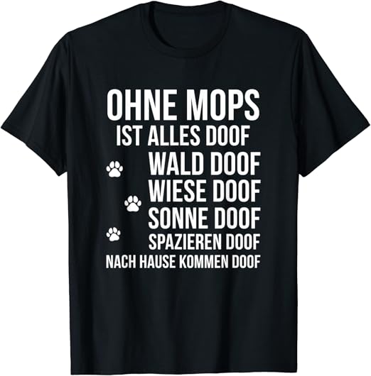 Mops Pug Möpse Hunde Hund Hundebesitzer Hundeliebhaber Witz TShirt