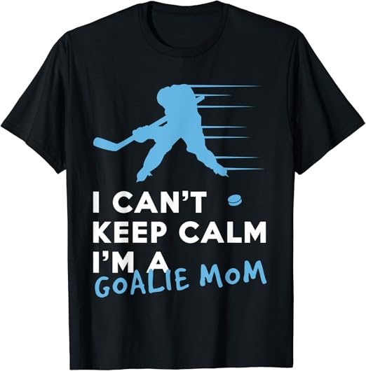I�m Not Just Any Hockey Mom I Am The Goalie�s