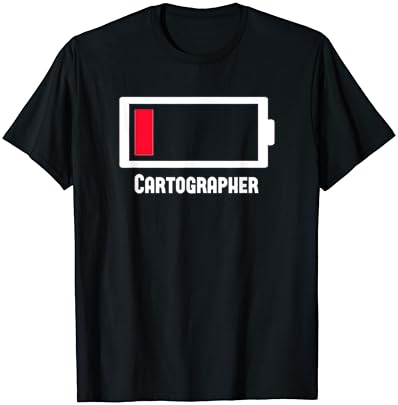 Humorous Low Battery Occupation Job Work Cartographer T-Shirt