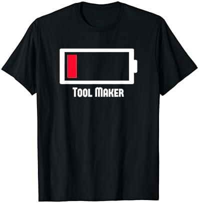 Low Battery Occupation Humorous Tool Maker T-Shirt