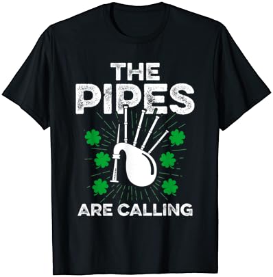 The Pipes Are Calling Scottish Bagpipes St. Patrick’s Day T-Shirt