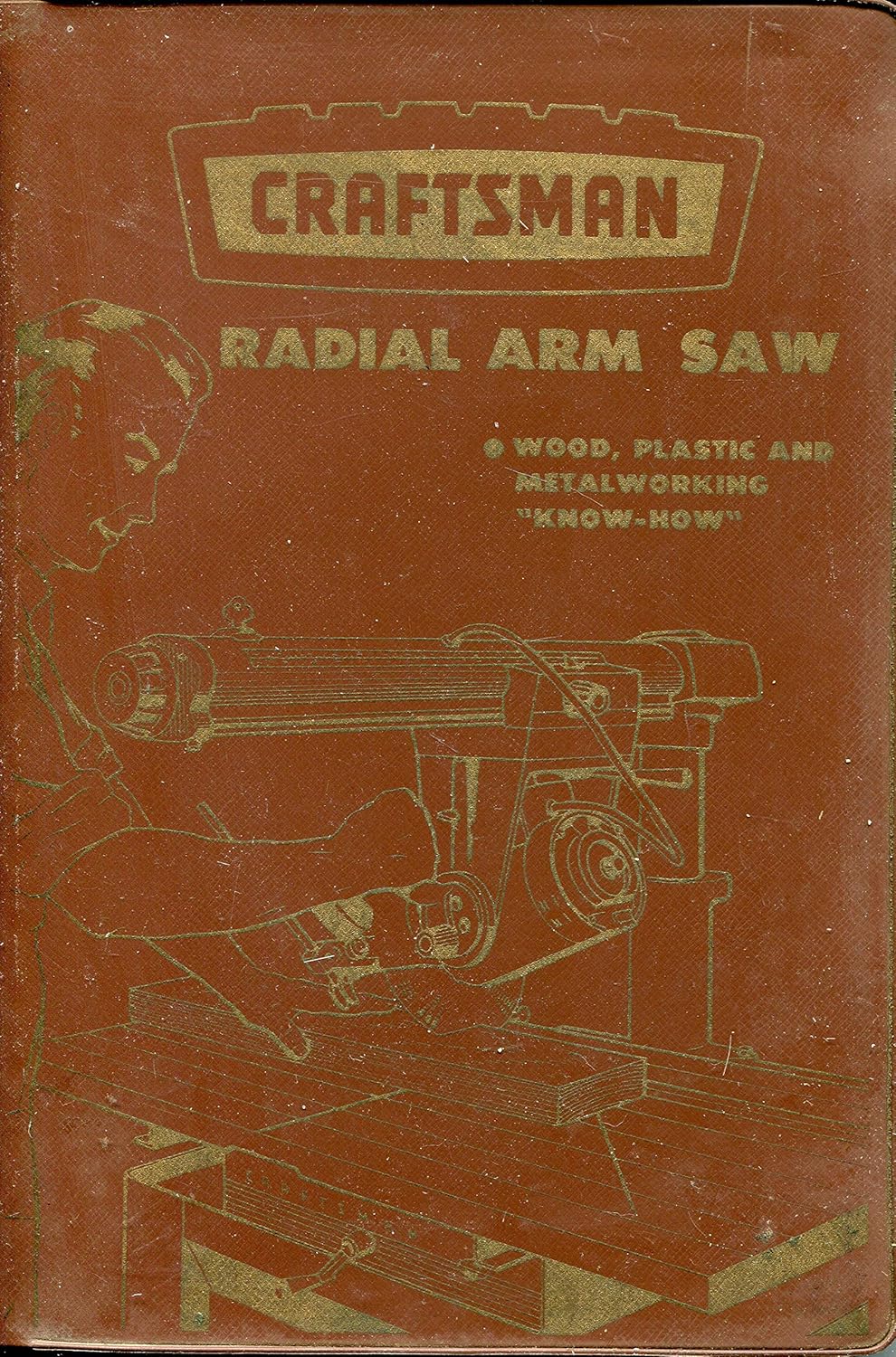 Craftsman AccraArm Radial Saw Wood, Plastic and Metalworking "Know