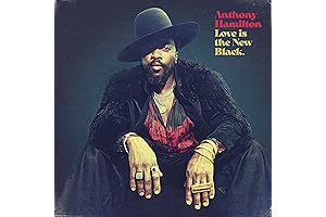 Anthony Hamilton: Love Is The New Black