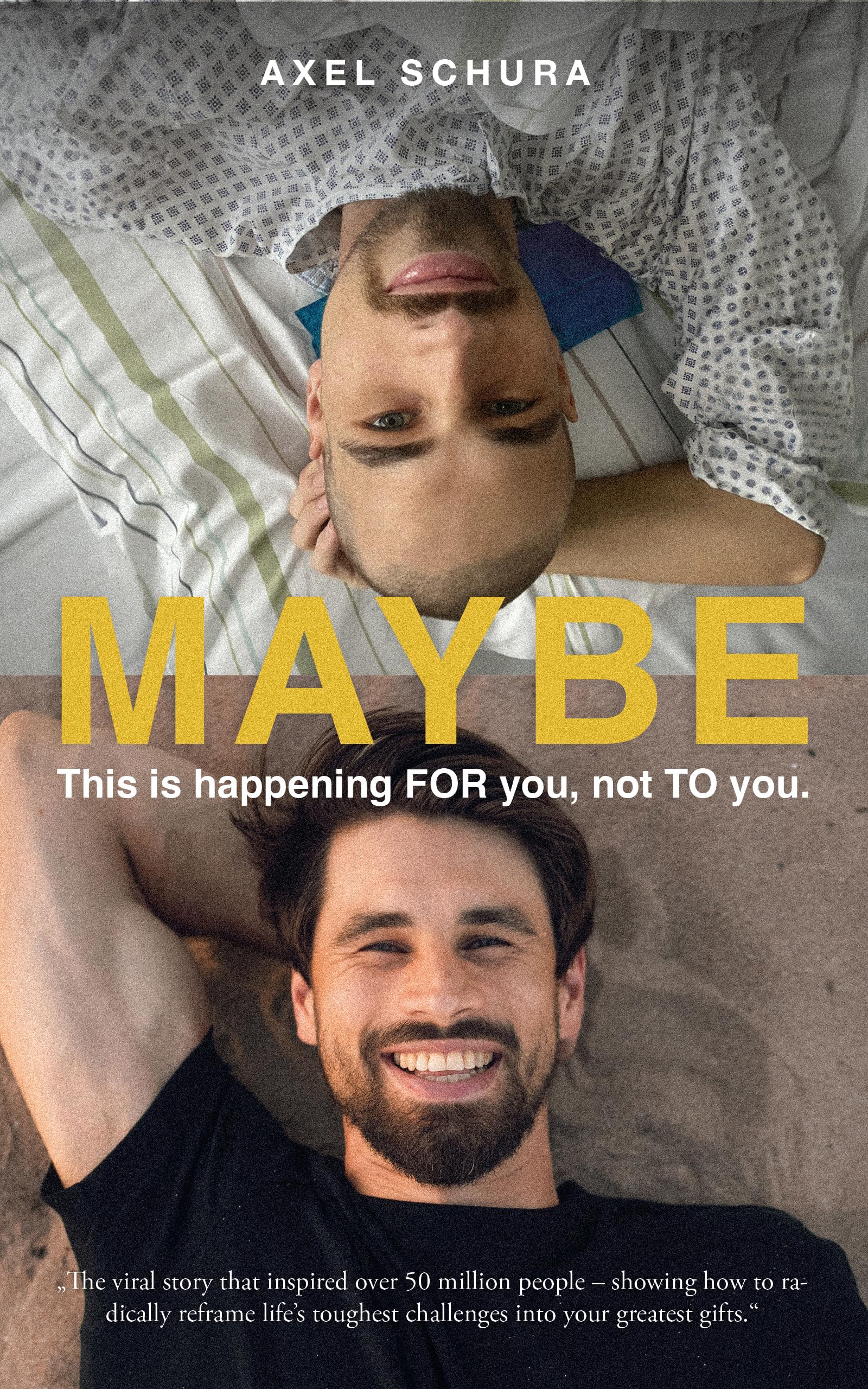 Maybe This is Happening For You, Not to You: How to Radically Reframe Life's Toughest Challenges Into Your Greatest Gifts