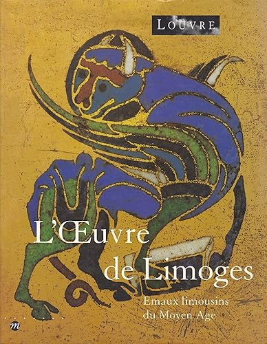 L'Oeuvre de Limoges - Emaux limousins du moyen age