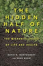 The Hidden Half of Nature: The Microbial Roots of Life and Health