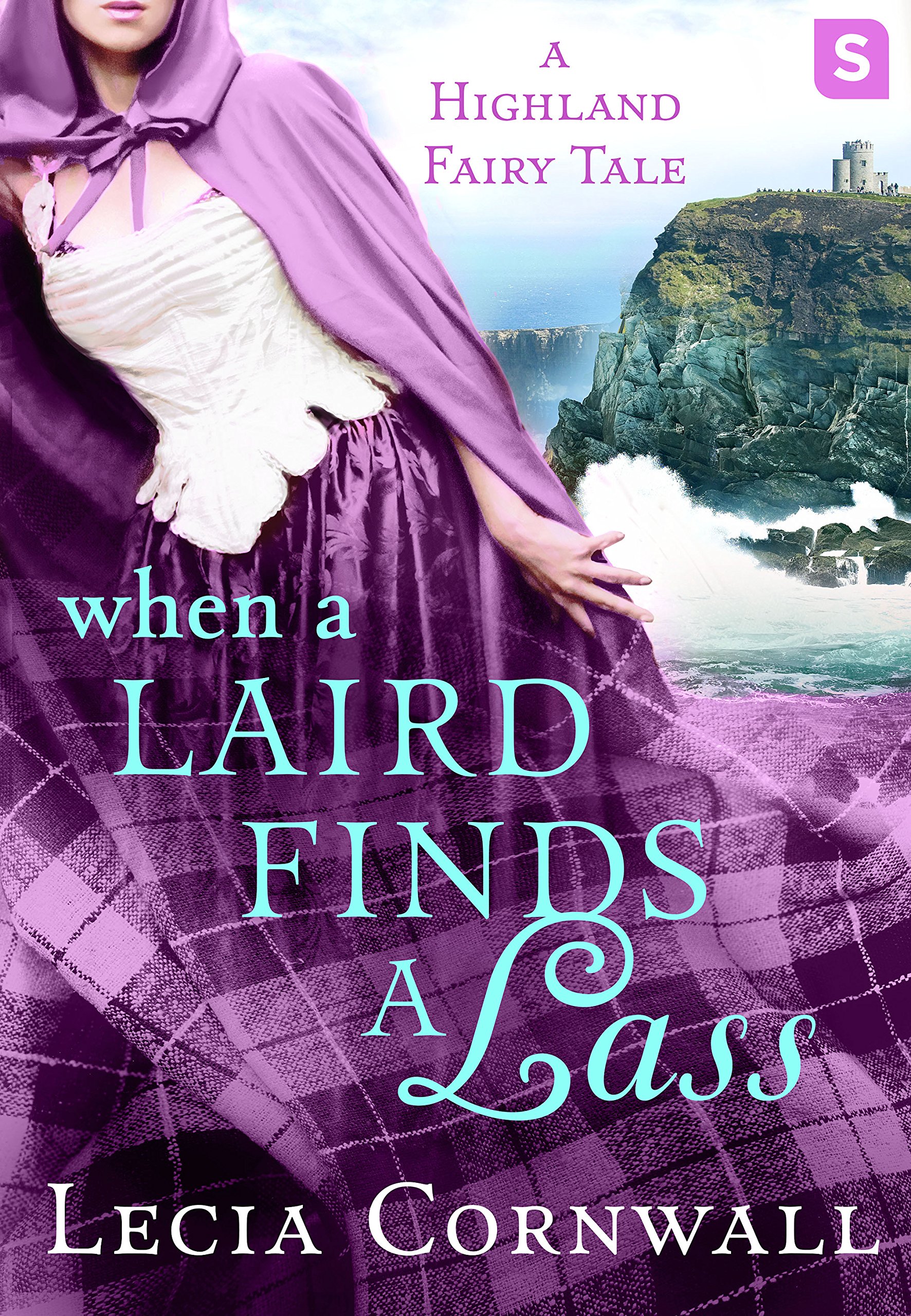 When a Laird Finds a Lass: A Highland Fairy Tale (A Highland Fairytale)